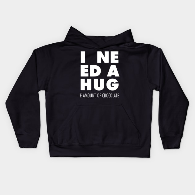 I Need A Hug(e amount of chocolate) Kids Hoodie by mercenary